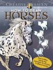 Creative Haven How to Draw Horses Coloring Book (Creative Haven Coloring Books) By Marty Noble Cover Image