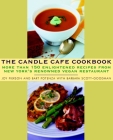 The Candle Cafe Cookbook: More Than 150 Enlightened Recipes from New York's Renowned Vegan Restaurant Cover Image