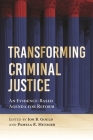 Transforming Criminal Justice: An Evidence-Based Agenda for Reform By Jon B. Gould (Editor), Pamela R. Metzger (Editor) Cover Image