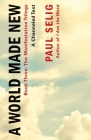 A World Made New: A Channeled Text: (Book Three of the Manifestation Trilogy) Cover Image