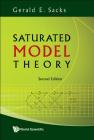 Saturated Model Theory (2nd Edition) By Gerald E. Sacks Cover Image