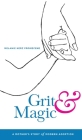 Grit & Magic: A Mother's Story of Modern Adoption By Melanie Herz Promecene Cover Image