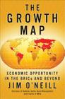 The Growth Map: Economic Opportunity in the BRICs and Beyond By Jim O'neill Cover Image