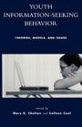 Youth Information Seeking Behavior: Theories, Models, and Issues By Mary K. Chelton (Editor), Colleen Cool (Editor) Cover Image