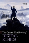 Oxford Handbook of Digital Ethics (Oxford Handbooks) By Carissa Véliz Cover Image