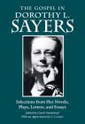 The Gospel in Dorothy L. Sayers: Selections from Her Novels, Plays, Letters, and Essays (Gospel in Great Writers) Cover Image