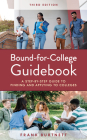 Bound-for-College Guidebook: A Step-by-Step Guide to Finding and Applying to Colleges, Third Edition By Frank Burtnett Cover Image