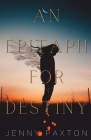 An Epitaph for Destiny By Jenny Paxton Cover Image