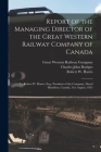 Report of the Managing Director of the Great Western Railway Company of Canada [microform]: to Robert W. Harris, Esq., President of the Company, Dated Cover Image