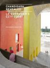 Chandigarh Revealed: Le Corbusier's City Today By Shaun Fynn, Maristella Casciato (Foreword by) Cover Image