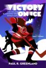 Victory on Ice: The Chicago Blackhawks' First Stanley Cups By Paul R. Greenland Cover Image