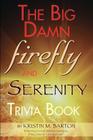 The Big Damn Firefly & Serenity Trivia Book Cover Image