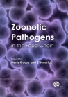 Zoonotic Pathogens in the Food Chain By Denis O. Krause (Editor), Stephen Hendrick (Editor) Cover Image