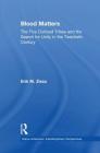 Blood Matters: Five Civilized Tribes and the Search of Unity in the 20th Century (Native Americans: Interdisciplinary Perspectives) By Erik March Zissu Cover Image