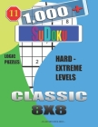 1,000 + Sudoku Classic 8x8: Logic puzzles hard - extreme levels By Basford Holmes Cover Image