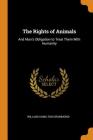 The Rights of Animals: And Man's Obligation to Treat Them with Humanity Cover Image