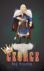 King George By Roy Beagley Cover Image