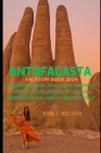 Antofagasta Vacation Guide 2024: 