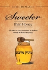 Sweeter Than Honey: (95 Studies to Whet Your Appetite for the Word Through the Hebrew Language) Cover Image