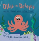 Ollie the Octopus: Making Friends While Helping Others By Katelyn Sterchi Cover Image