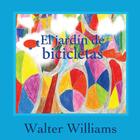 El Jardin de Bicicletas (the Bicycle Garden, Spanish Language Edition) By Walter Williams, Williams Walter (Illustrator) Cover Image