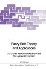 Fuzzy Sets Theory and Applications (NATO Science Series C: #177) By André Jones (Editor), Arnold Kaufmann (Editor), Hans-Jürgen Zimmermann (Editor) Cover Image