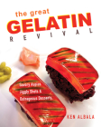 The Great Gelatin Revival: Savory Aspics, Jiggly Shots, and Outrageous Desserts Cover Image