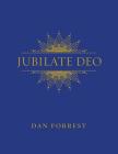 Jubilate Deo By Dan Forrest (Composer) Cover Image