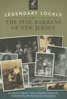 Legendary Locals of the Pine Barrens of New Jersey By Karen F. Riley, Andrew Gioulis, Peter H. Stemmer (Foreword by) Cover Image