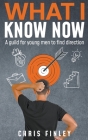 What I Know Now By Chris Finley Cover Image