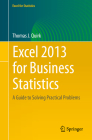 Excel 2013 for Business Statistics: A Guide to Solving Practical Business Problems (Excel for Statistics) By Thomas J. Quirk Cover Image