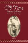 Old Time Recipes and Notes: From the farm and ranch kitchens of the past Cover Image