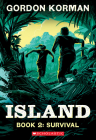 Survival  (Island Trilogy, Book 2) (Island Trilogy (Korman)) By Gordon Korman Cover Image
