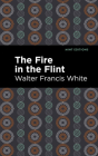 The Fire in the Flint By Walter Francis White, Mint Editions (Contribution by) Cover Image