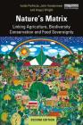 Nature's Matrix: Linking Agriculture, Biodiversity Conservation and Food Sovereignty By Ivette Perfecto, John VanderMeer, Angus Wright Cover Image