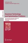 Quantum Technology and Optimization Problems: First International Workshop, Qtop 2019, Munich, Germany, March 18, 2019, Proceedings By Sebastian Feld (Editor), Claudia Linnhoff-Popien (Editor) Cover Image