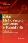 Global Life Cycle Impact Assessments of Material Shifts: The Example of a Lead-Free Electronics Industry By Anders S. G. Andrae Cover Image