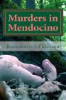 Murders In Mendocino: True stories of the earliest families of Mendocino County By Rosemary J. Palermo Cover Image