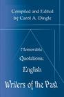 Memorable Quotations: English Writers of the Past By Carol A. Dingle (Compiled by) Cover Image