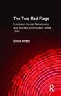 The Two Red Flags: European Social Democracy and Soviet Communism since 1945 By David Childs Cover Image