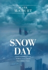 Snow Day: Lessons in Leadership and Resilience from Crisis & Mass Casualty Events By Mark McCourt Cover Image