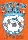 Captain Pug (The Adventures of Pug) By Laura James, Églantine Ceulemans (Illustrator) Cover Image