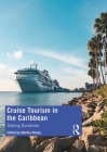 Cruise Tourism in the Caribbean: Selling Sunshine By Martha Honey (Editor) Cover Image