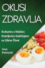 Okusi Zdravlja: Kuharica s Niskim Natrijevim Sadrzajem za Zdrav Zivot By Ana Petrovic Cover Image