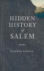 Hidden History of Salem By Susanne Saville Cover Image