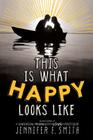 This Is What Happy Looks Like By Jennifer E. Smith Cover Image