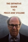 The Definitive Guide to Price and Volume By Joel Pozen Cover Image