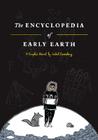 The Encyclopedia of Early Earth: A Novel By Isabel Greenberg Cover Image
