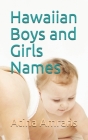 Hawaiian Boys and Girls Names By Atina Amrahs Cover Image