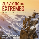 Surviving the Extremes: A Doctor's Journey to the Limits of Human Endurance Cover Image